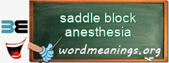 WordMeaning blackboard for saddle block anesthesia
